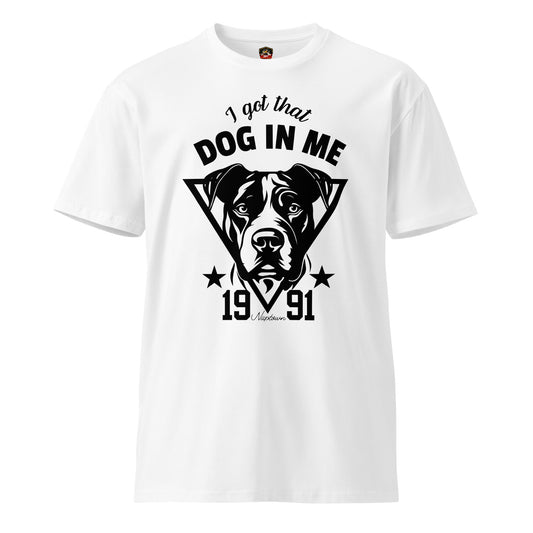 Got that Dog in Me Tee